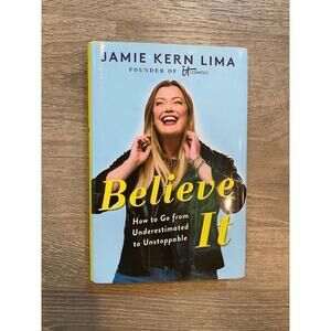 "Believe It: How to Go from‎ Underestimated to Unstoppable" by Jamie Kern Lima